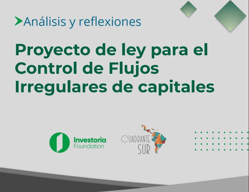 Análisis y Reflexiones: Proyecto de ley para el Control de Flujos Irregulares de capitales